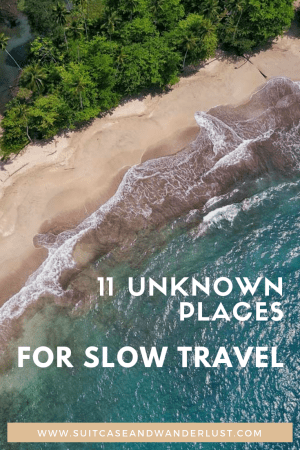 Slow travel unknown places around the world