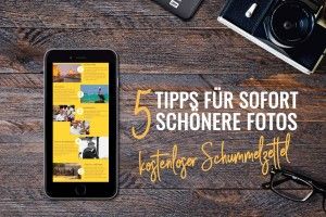 tipps für schönere Fotos