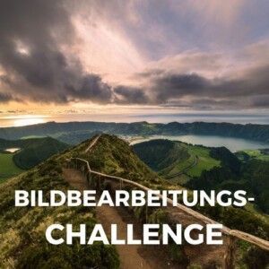 Bild zeigt bearbeitetes Landschaftsfoto Bildbearbeitung Challenge